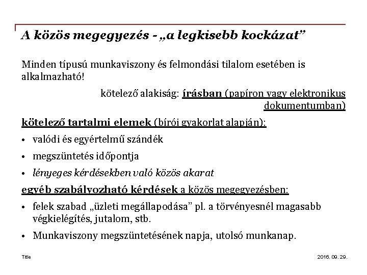 A közös megegyezés - „a legkisebb kockázat” Minden típusú munkaviszony és felmondási tilalom esetében