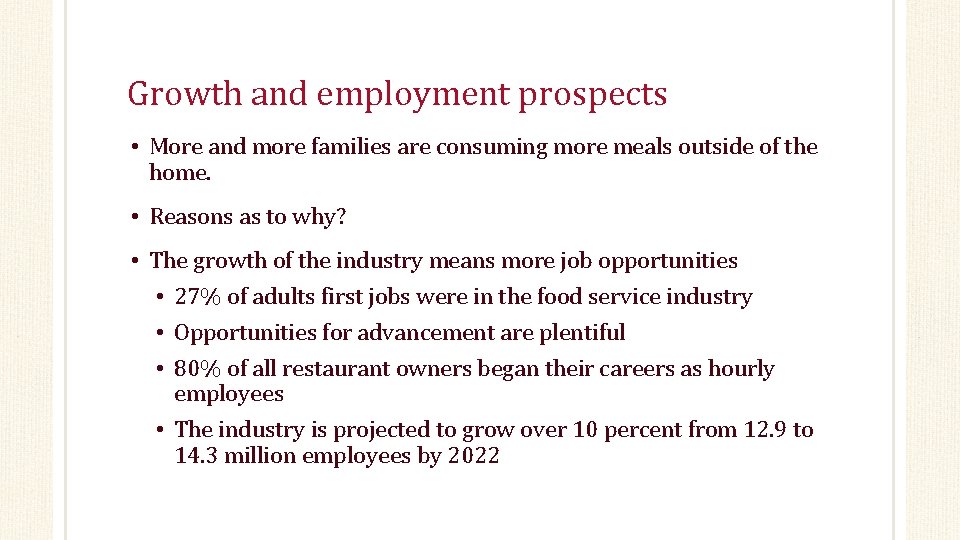 Growth and employment prospects • More and more families are consuming more meals outside