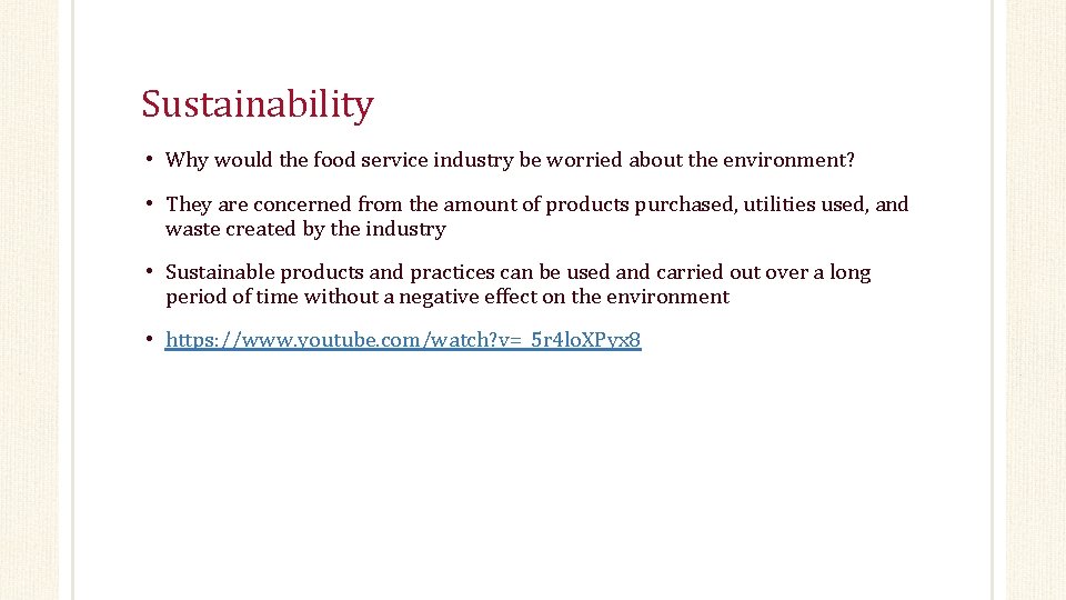 Sustainability • Why would the food service industry be worried about the environment? •