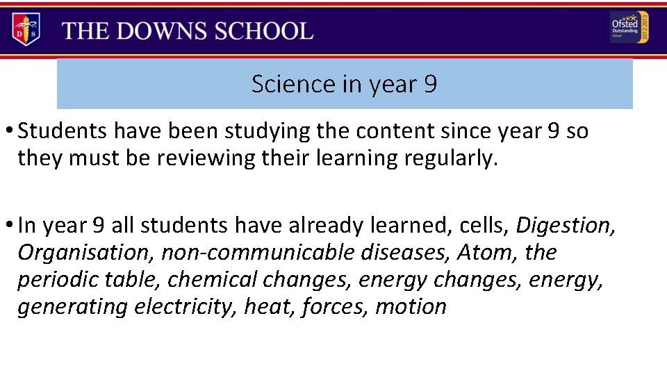 Science in year 9 • Students have been studying the content since year 9