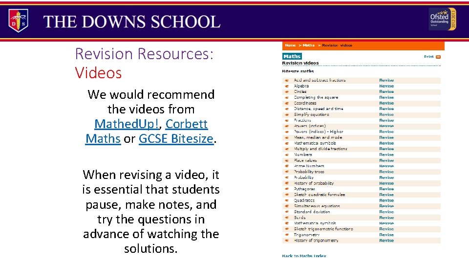 Revision Resources: Videos We would recommend the videos from Mathed. Up!, Corbett Maths or
