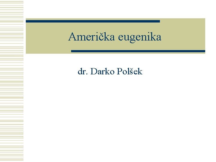 Američka eugenika dr. Darko Polšek 