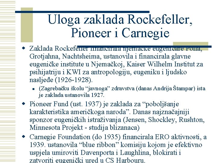 Uloga zaklada Rockefeller, Pioneer i Carnegie w Zaklada Rockefeller financirala njemačke eugeničare Polla, Grotjahna,