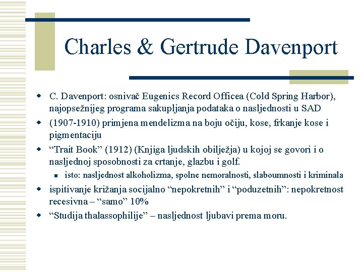 Charles & Gertrude Davenport w C. Davenport: osnivač Eugenics Record Officea (Cold Spring Harbor),