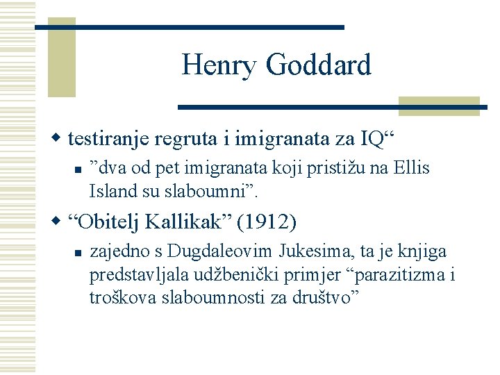 Henry Goddard w testiranje regruta i imigranata za IQ“ n ”dva od pet imigranata