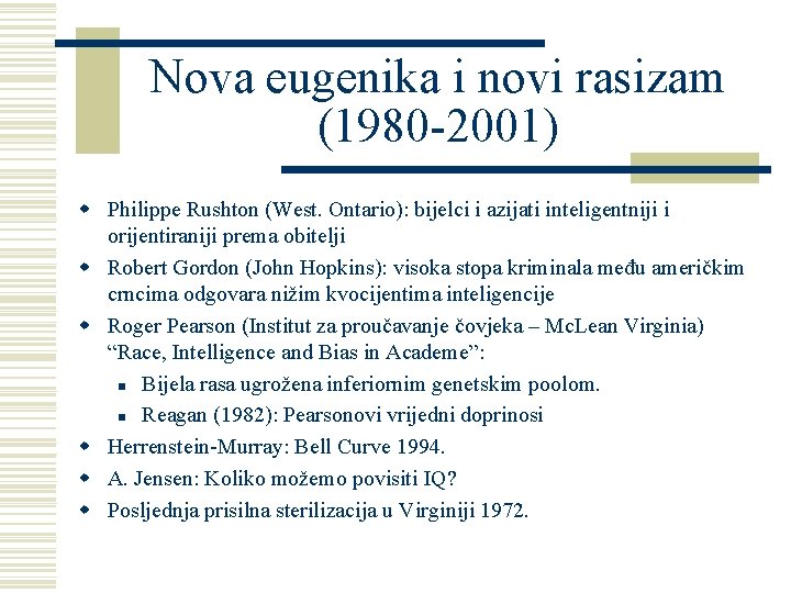 Nova eugenika i novi rasizam (1980 -2001) w Philippe Rushton (West. Ontario): bijelci i