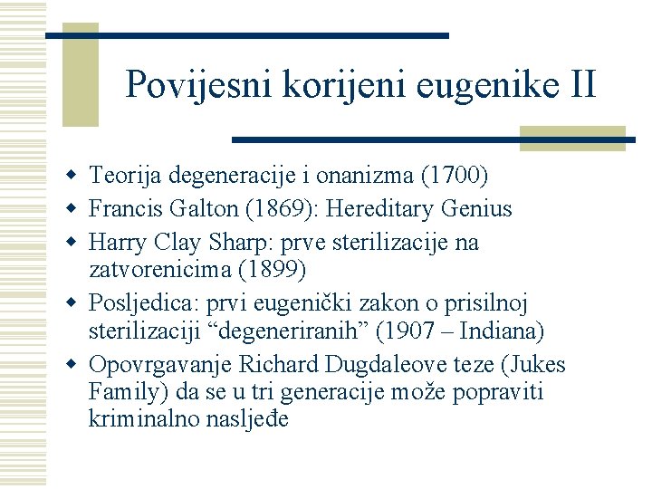 Povijesni korijeni eugenike II w Teorija degeneracije i onanizma (1700) w Francis Galton (1869):