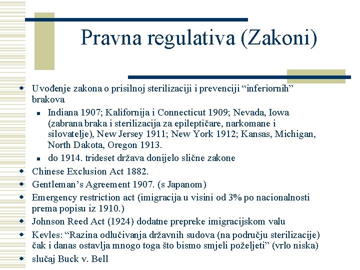 Pravna regulativa (Zakoni) w Uvođenje zakona o prisilnoj sterilizaciji i prevenciji “inferiornih” brakova n