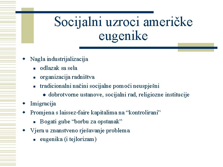 Socijalni uzroci američke eugenike w Nagla industrijalizacija n odlazak sa sela n organizacija radništva