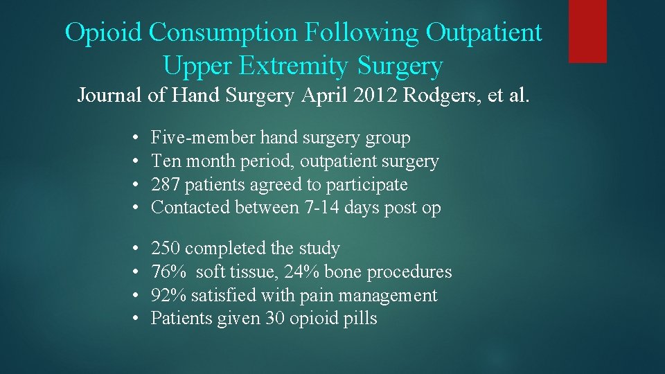 Opioid Consumption Following Outpatient Upper Extremity Surgery Journal of Hand Surgery April 2012 Rodgers,