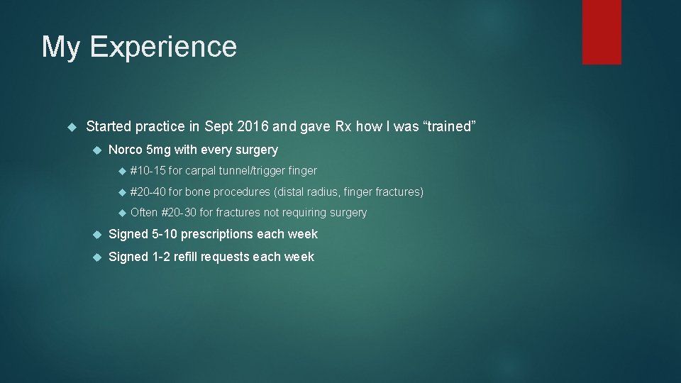 My Experience Started practice in Sept 2016 and gave Rx how I was “trained”