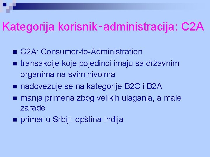 Kategorija korisnik‑administracija: C 2 A n n n C 2 A: Consumer-to-Administration transakcije koje