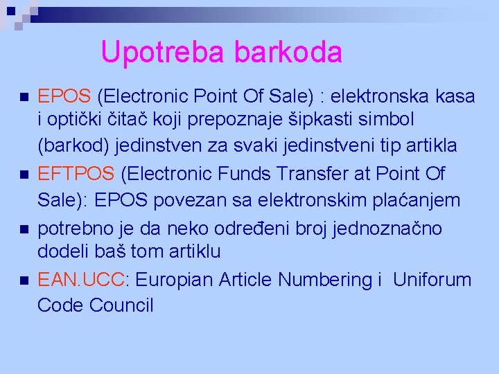 Upotreba barkoda n n EPOS (Electronic Point Of Sale) : elektronska kasa i optički