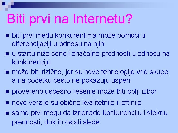 Biti prvi na Internetu? n n n biti prvi među konkurentima može pomoći u