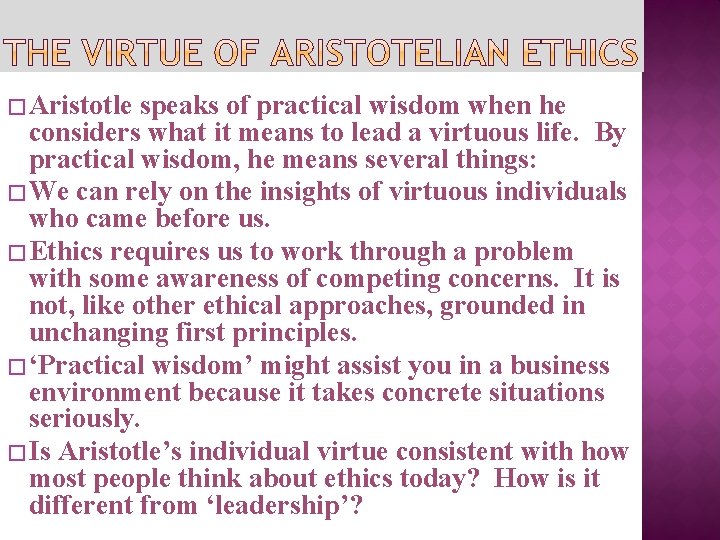 � Aristotle speaks of practical wisdom when he considers what it means to lead