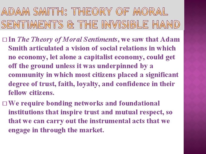 � In Theory of Moral Sentiments, we saw that Adam Smith articulated a vision