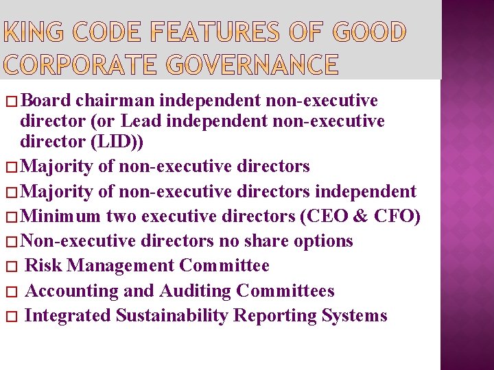 � Board chairman independent non-executive director (or Lead independent non-executive director (LID)) � Majority