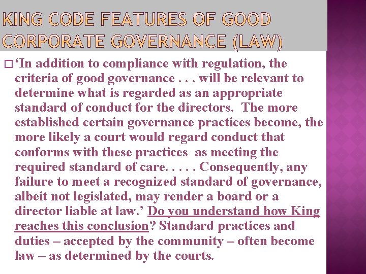 � ‘In addition to compliance with regulation, the criteria of good governance. . .