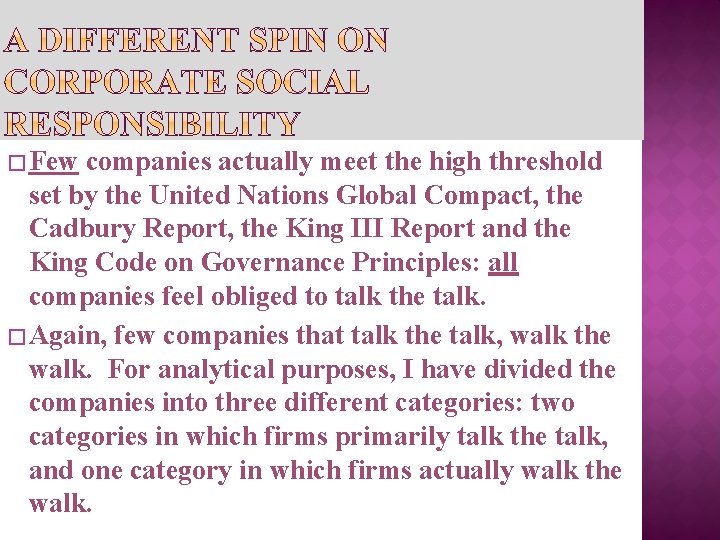 � Few companies actually meet the high threshold set by the United Nations Global