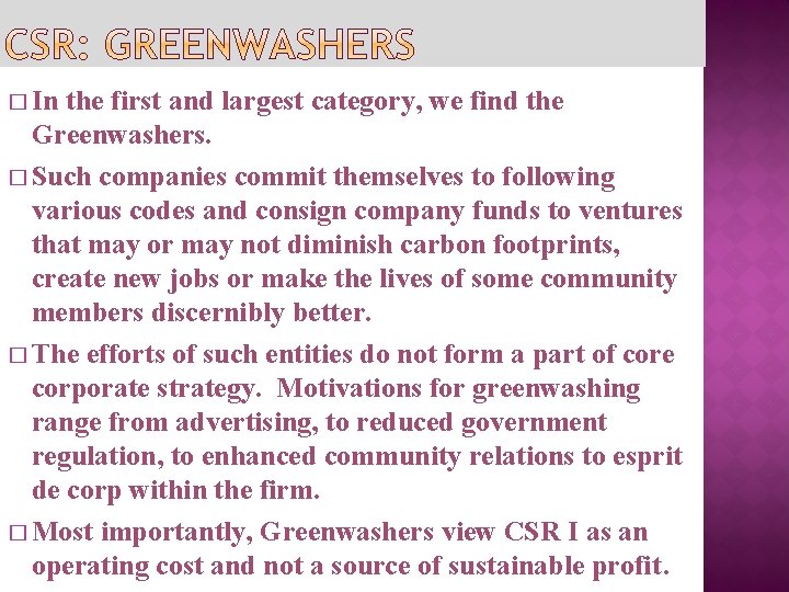 � In the first and largest category, we find the Greenwashers. � Such companies