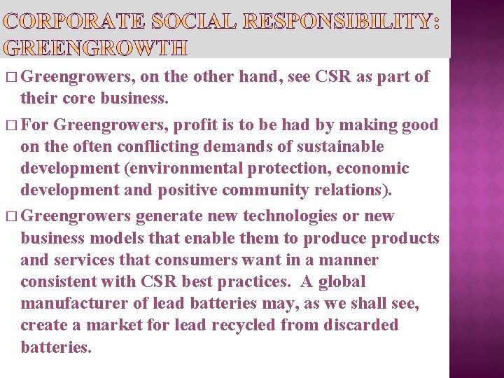 � Greengrowers, on the other hand, see CSR as part of their core business.