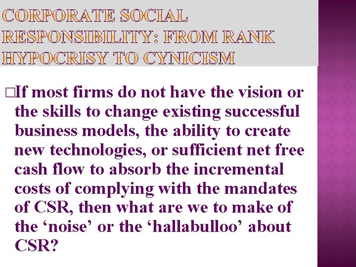 �If most firms do not have the vision or the skills to change existing