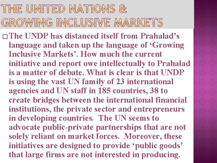 � The UNDP has distanced itself from Prahalad’s language and taken up the language