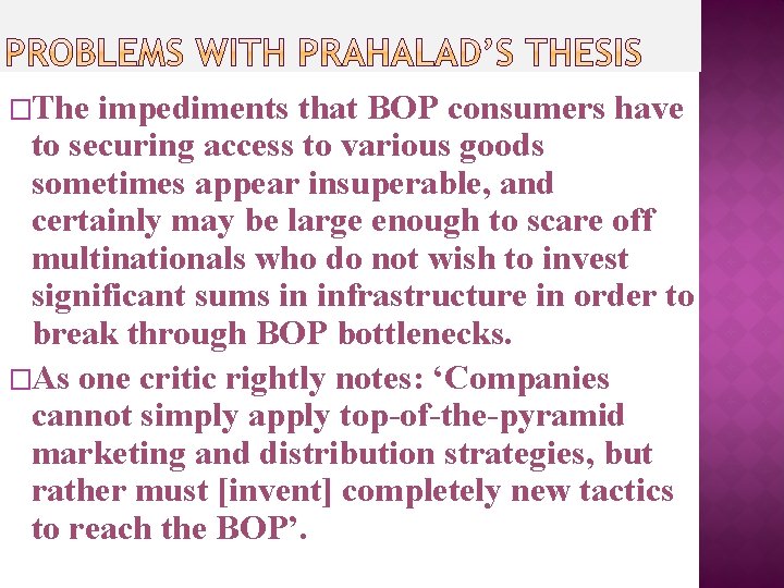 �The impediments that BOP consumers have to securing access to various goods sometimes appear