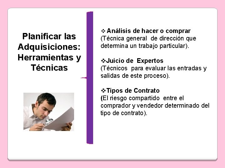 Planificar las Adquisiciones: Herramientas y Técnicas v Análisis de hacer o comprar (Técnica general