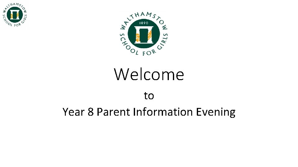 Welcome to Year 8 Parent Information Evening 