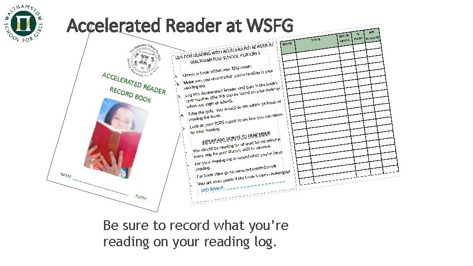 Accelerated Reader at WSFG Be sure to record what you’re reading on your reading