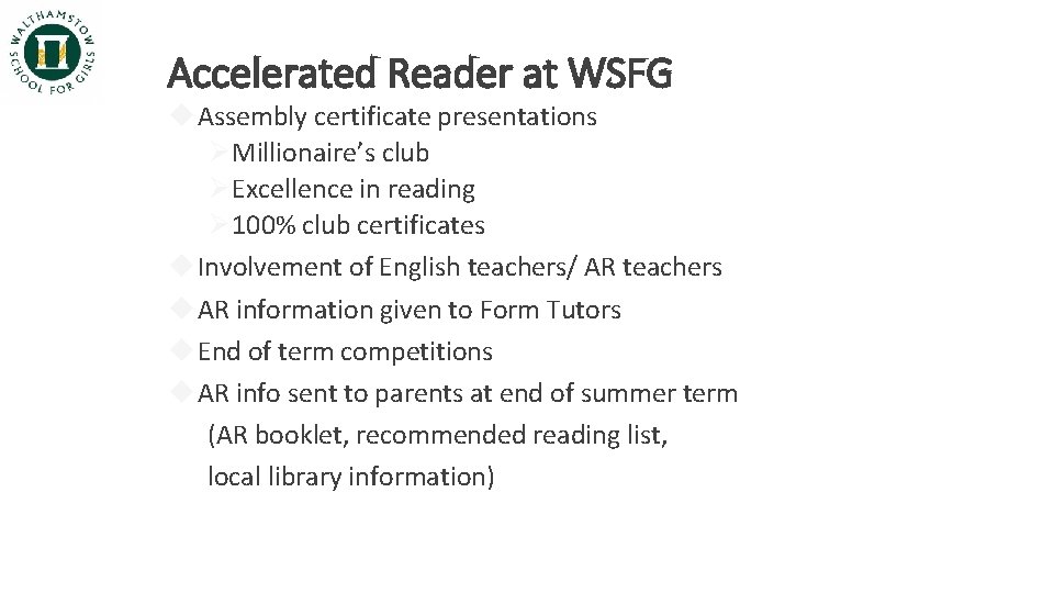 Accelerated Reader at WSFG Assembly certificate presentations Ø Millionaire’s club Ø Excellence in reading