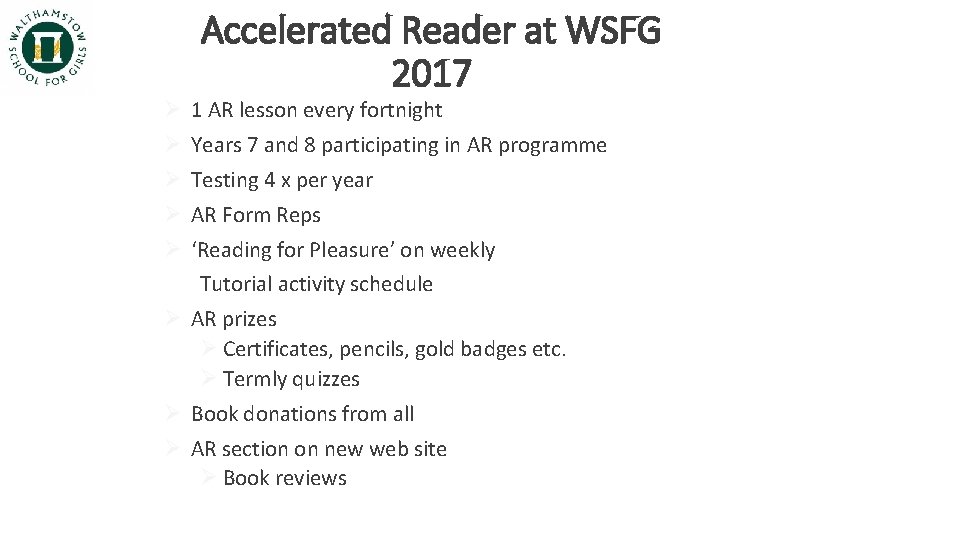 Ø Ø Ø Accelerated Reader at WSFG 2017 1 AR lesson every fortnight Years