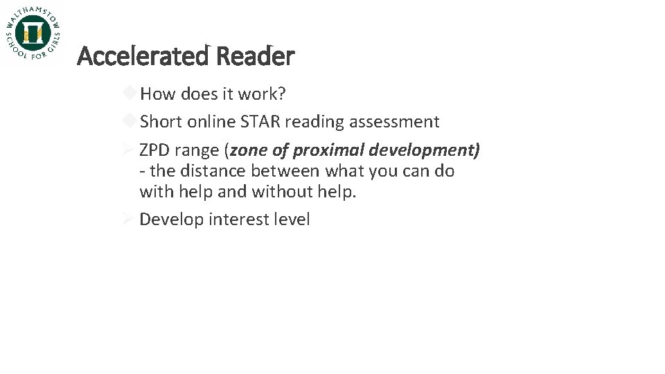 Accelerated Reader How does it work? Short online STAR reading assessment Ø ZPD range