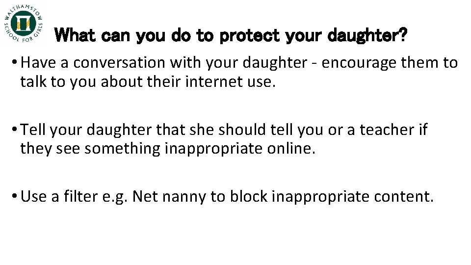 What can you do to protect your daughter? • Have a conversation with your