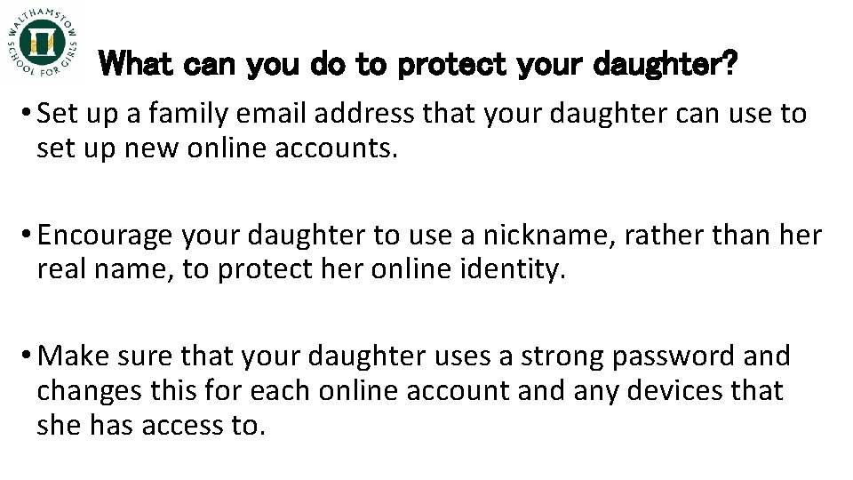 What can you do to protect your daughter? • Set up a family email