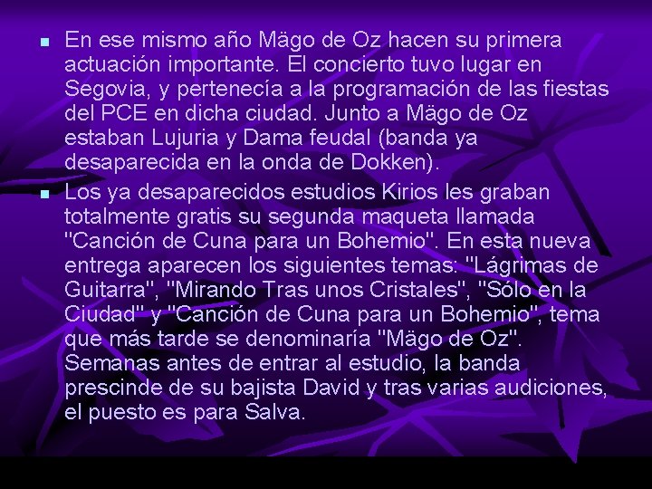 n n En ese mismo año Mägo de Oz hacen su primera actuación importante.