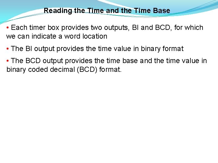 Reading the Time and the Time Base • Each timer box provides two outputs,