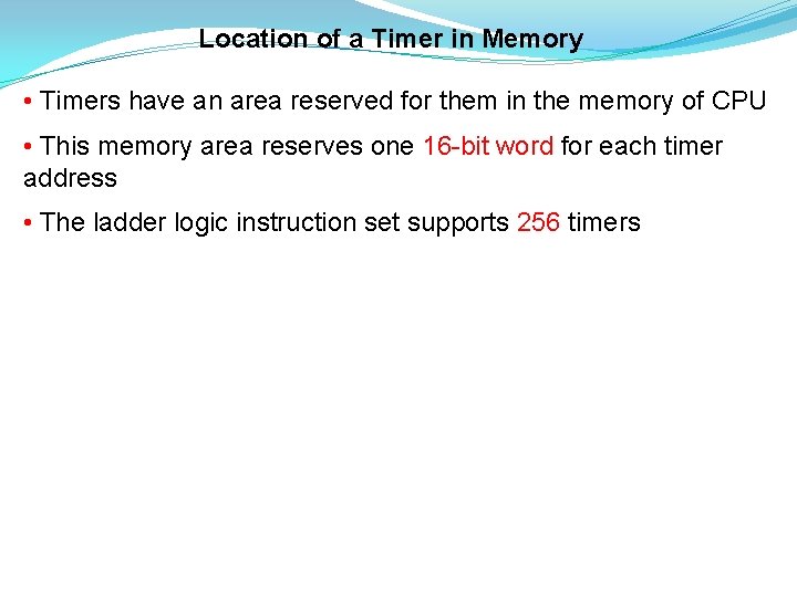 Location of a Timer in Memory • Timers have an area reserved for them