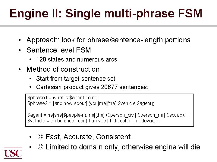 Engine II: Single multi-phrase FSM • Approach: look for phrase/sentence-length portions • Sentence level