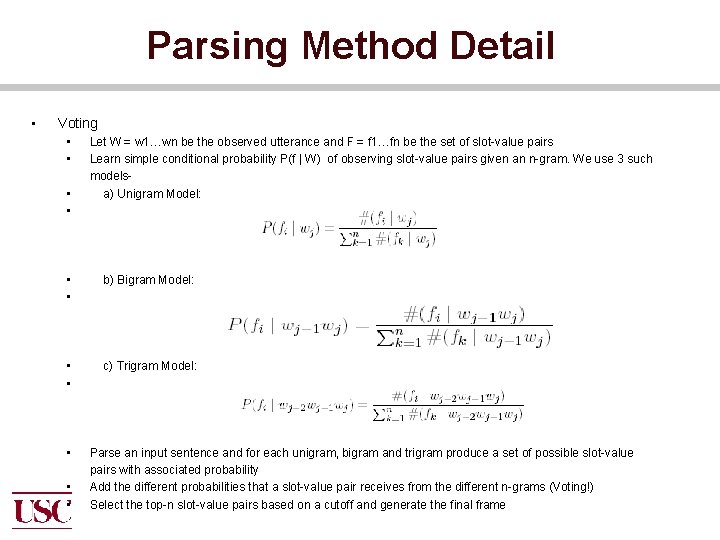 Parsing Method Detail • Voting • • Let W = w 1…wn be the
