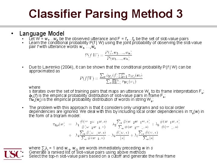 Classifier Parsing Method 3 • Language Model • • Let W = w 1…wn