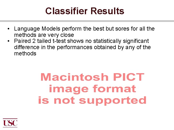 Classifier Results • Language Models perform the best but sores for all the methods