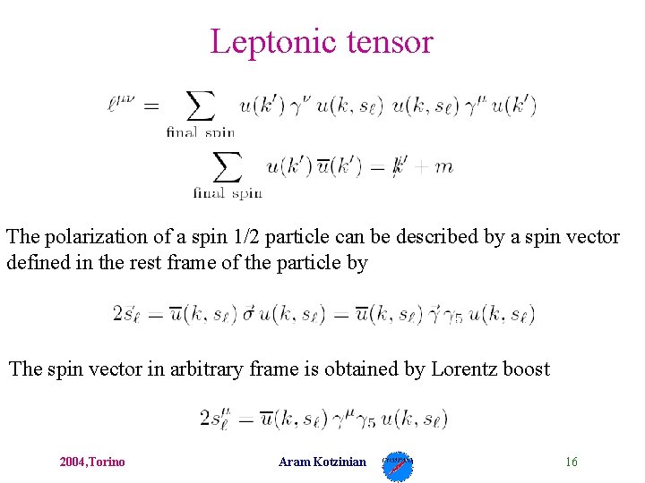 Leptonic tensor The polarization of a spin 1/2 particle can be described by a