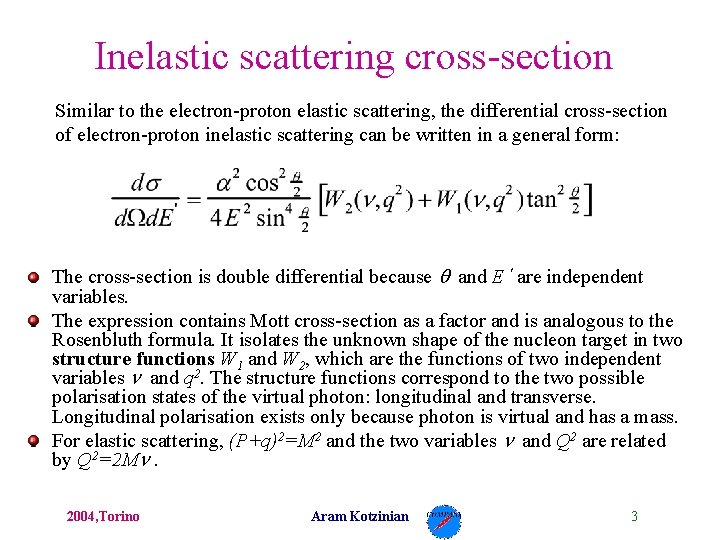 Inelastic scattering cross-section Similar to the electron-proton elastic scattering, the differential cross-section of electron-proton