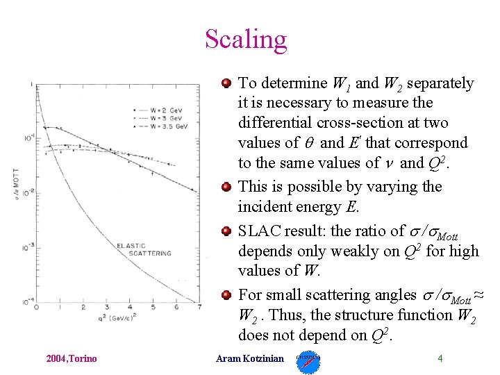 Scaling To determine W 1 and W 2 separately it is necessary to measure