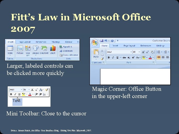 Fitt’s Law in Microsoft Office 2007 Larger, labeled controls can be clicked more quickly