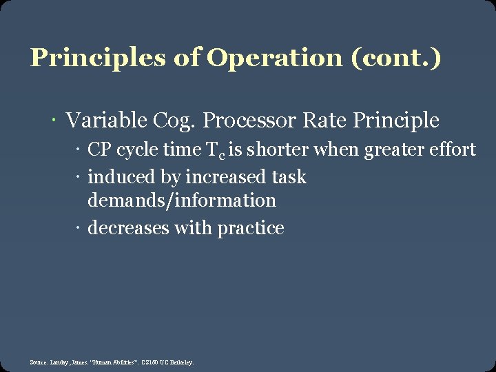 Principles of Operation (cont. ) Variable Cog. Processor Rate Principle CP cycle time Tc