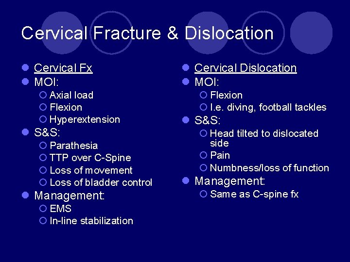 Cervical Fracture & Dislocation l Cervical Fx l MOI: ¡ Axial load ¡ Flexion