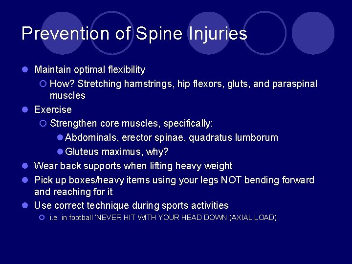 Prevention of Spine Injuries l Maintain optimal flexibility ¡ How? Stretching hamstrings, hip flexors,